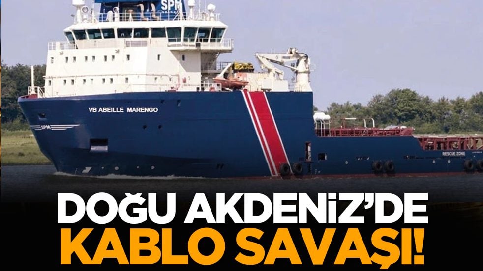 Doğu Akdeniz’de kablo savaşı!