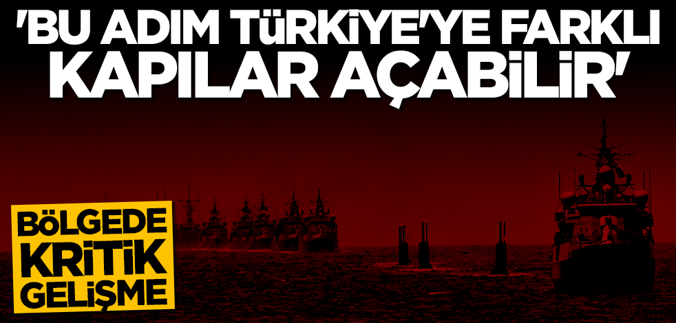 Doğu Akdeniz'de kritik gelişme! "Türkiye'ye farklı kapılar açabilir" deyip duyurdu