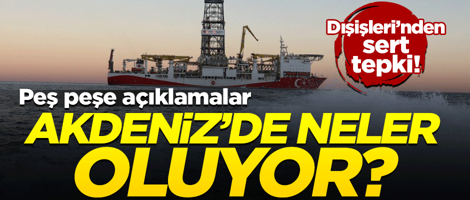 Doğu Akdeniz'de neler oluyor? Peş peşe açıklamalar geldi