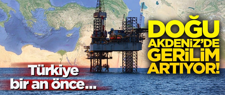 Doğu Akdeniz'de gerilim hat safhada! Türkiye bir an önce harekete geçmeli