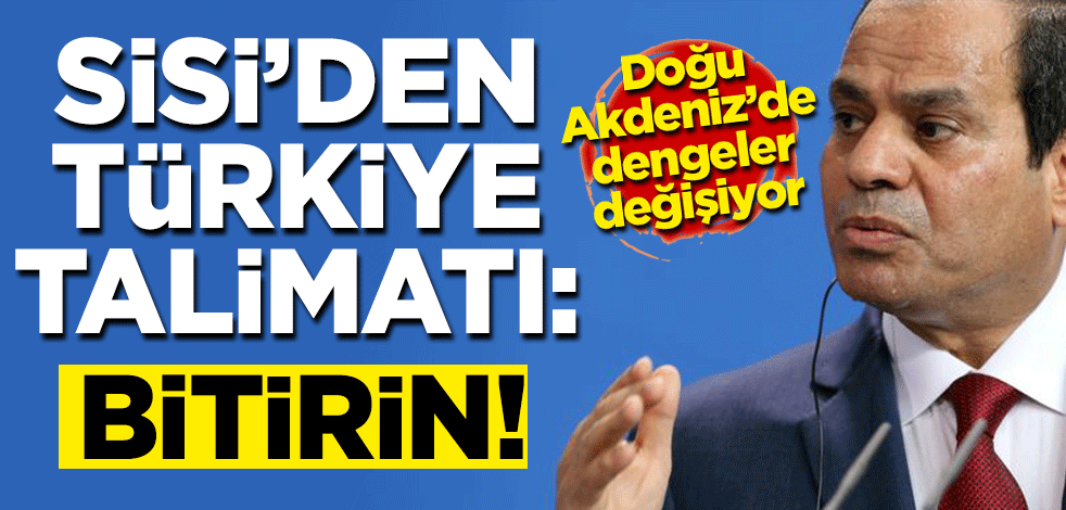 Doğu Akdeniz'de yeni denge kuruluyor! Türkiye ve Mısır anlaşır mı?