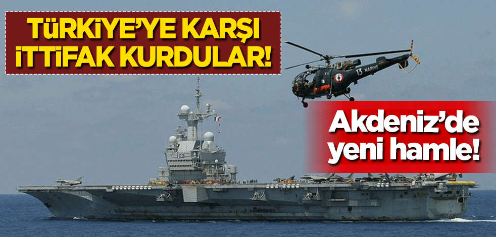 Doğu Akdeniz'de yeni hamle: Türkiye'ye karşı askeri ittifak kurdular!