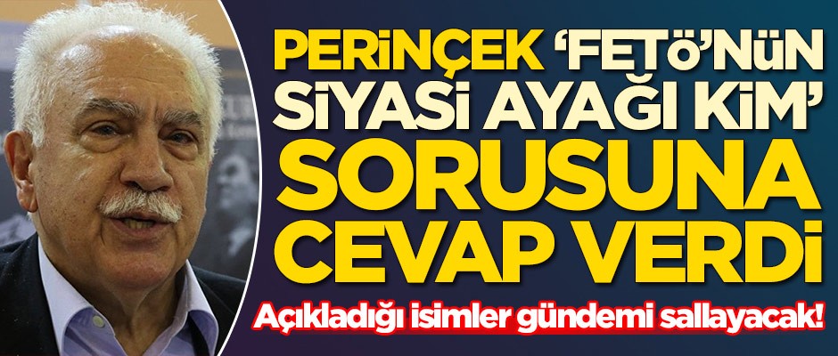 Doğu Perinçek 'FETÖ'nün siyasi ayağı kim' sorusuna cevap verdi! Açıkladığı isimler gündemi sallayacak