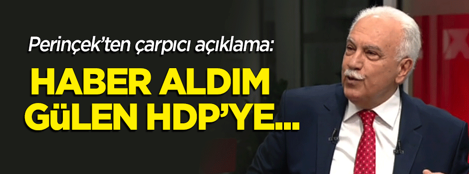 Doğu Perinçek: Haber aldım, Gülen HDP için talimat verdi