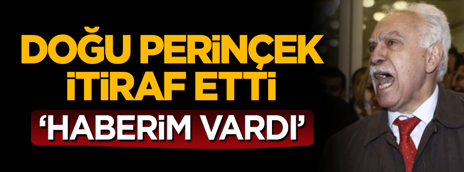 Doğu Perinçek itiraf etti: Darbeden haberim vardı