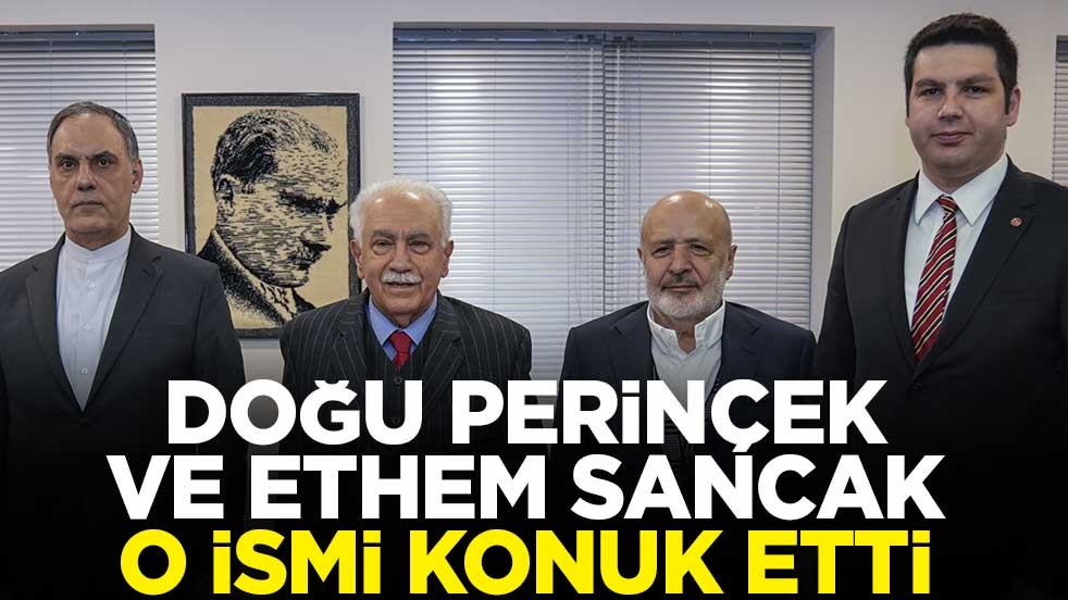 Doğu Perinçek ve Ethem Sancak o ismi konuk etti
