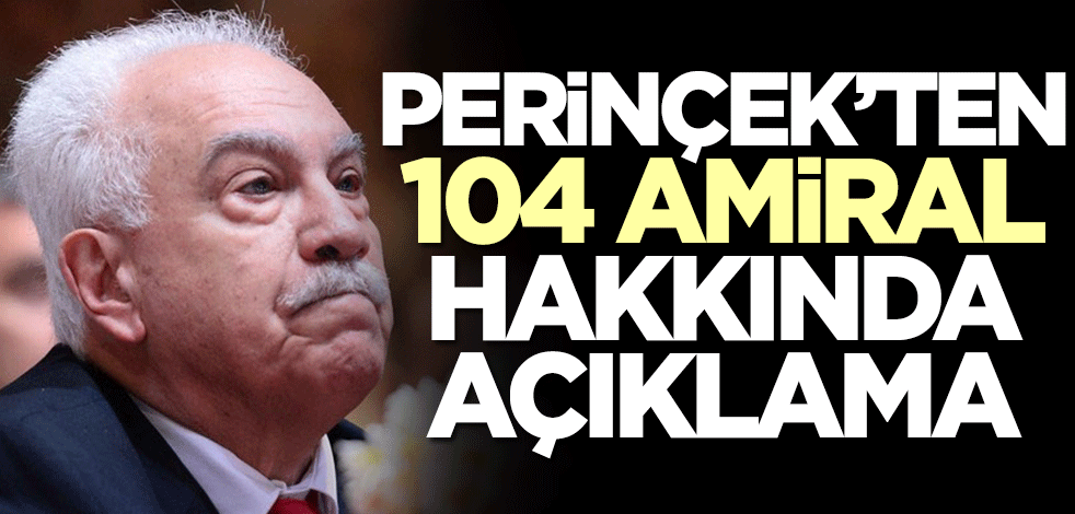 Doğu Perinçek'ten 104 amiral hakkında açıklama