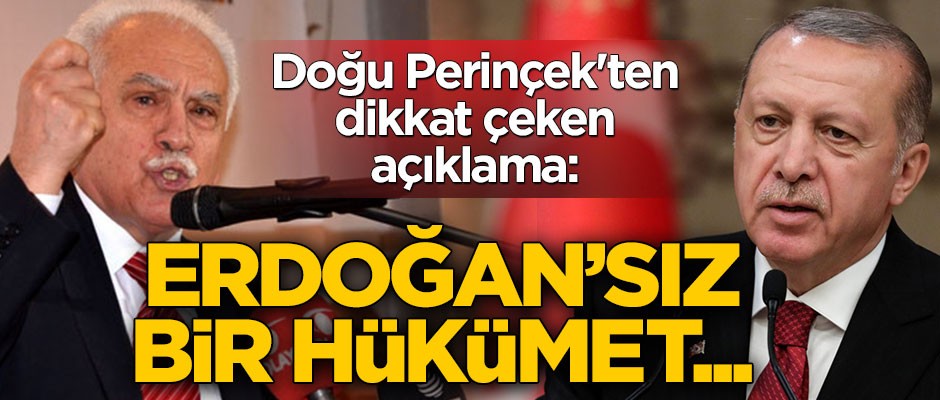 Doğu Perinçek'ten dikkat çeken çıkış: Erdoğan'sız bir hükümet...