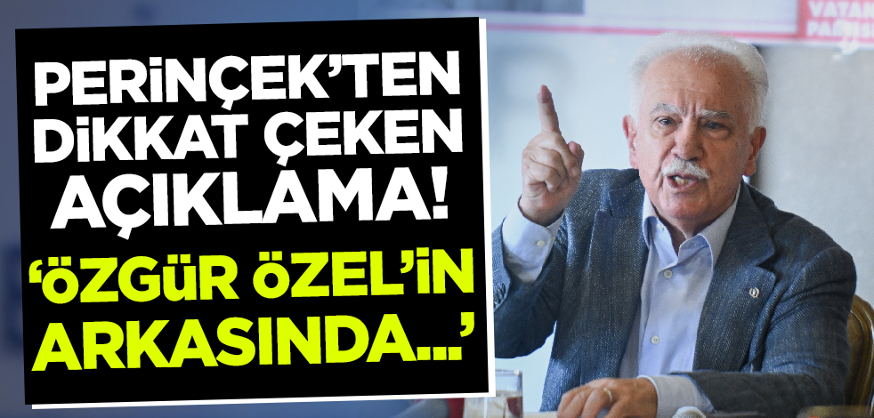 Doğu Perinçek'ten dikkat çeken çıkış: Özgür Özel'in arkasında...