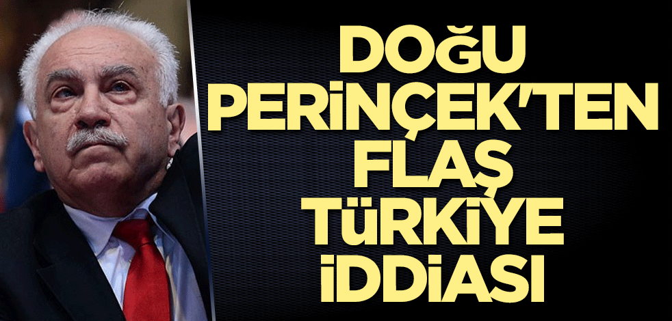 Doğu Perinçek'ten flaş Türkiye iddiası