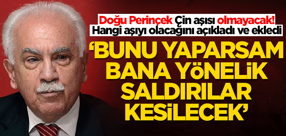 Doğu Perinçek'ten ilginç koronavirüs aşısı açıklaması