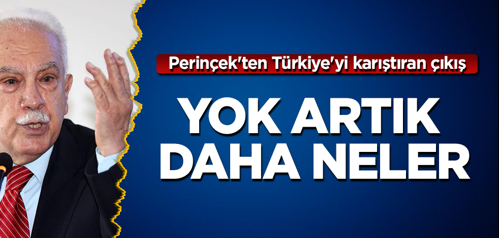 Doğu Perinçek'ten Türkiye'yi karıştıran çıkış! Yok artık daha neler