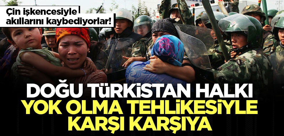Doğu Türkistan halkı yok olma tehlikesiyle karşı karşıya
