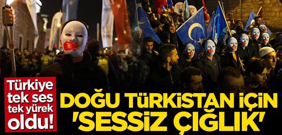 Doğu Türkistan için "Sessiz Çığlık"