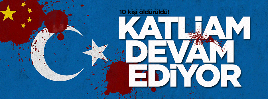 Doğu Türkistan'da 10 Uygur daha öldürüldü