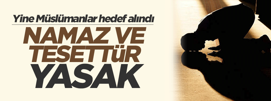 Doğu Türkistan'da namaz ve tesettür yasağı