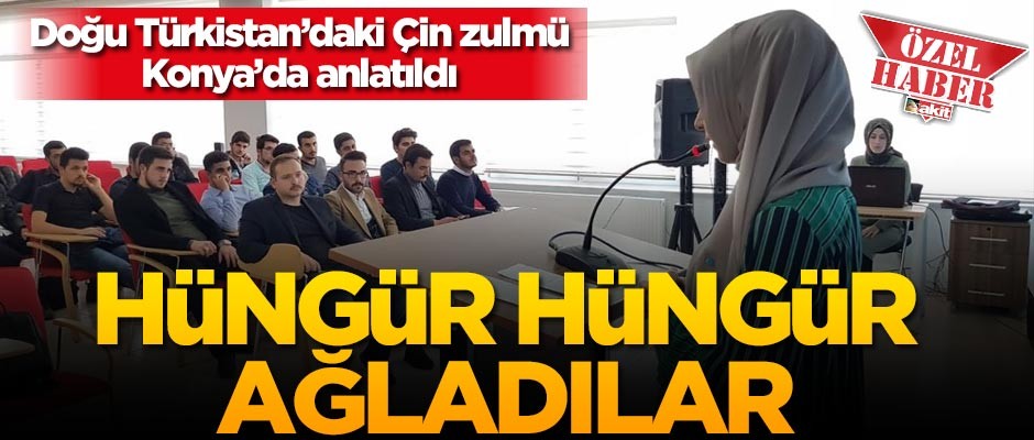 Doğu Türkistan’daki Çin zulmü hüngür hüngür ağlattı