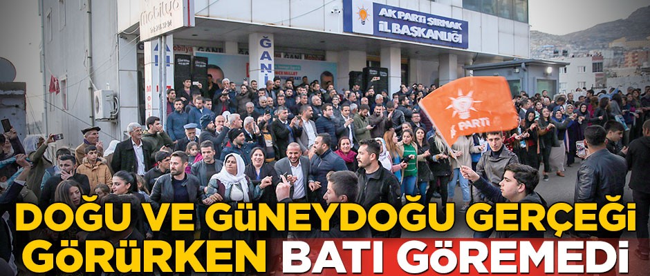 Doğu ve Güneydoğu gerçeği görürken batı göremedi