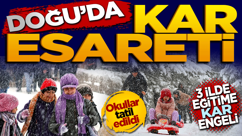 Doğu'da kar esareti: Üç ilde eğitime kar engeli