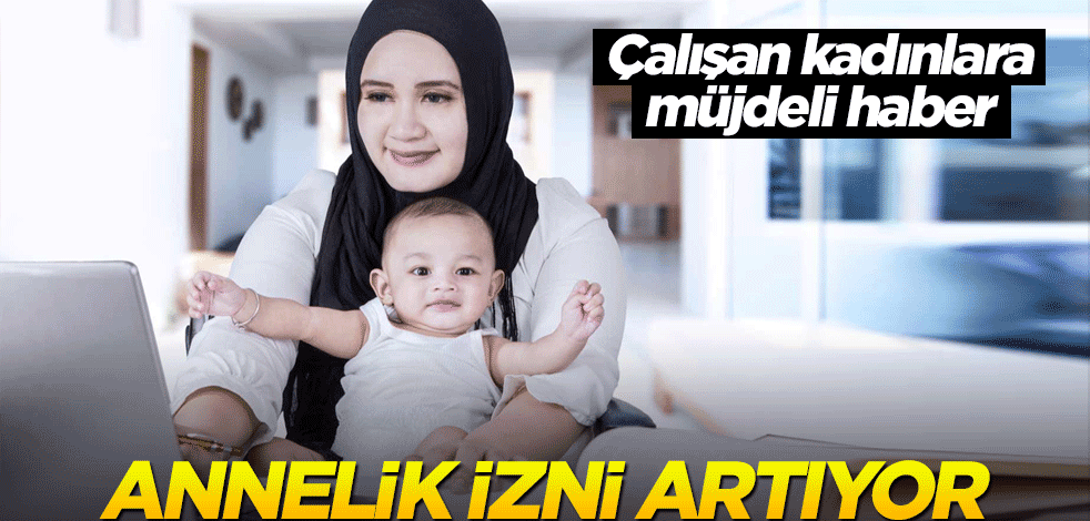 Doğum izni süresi artıyor