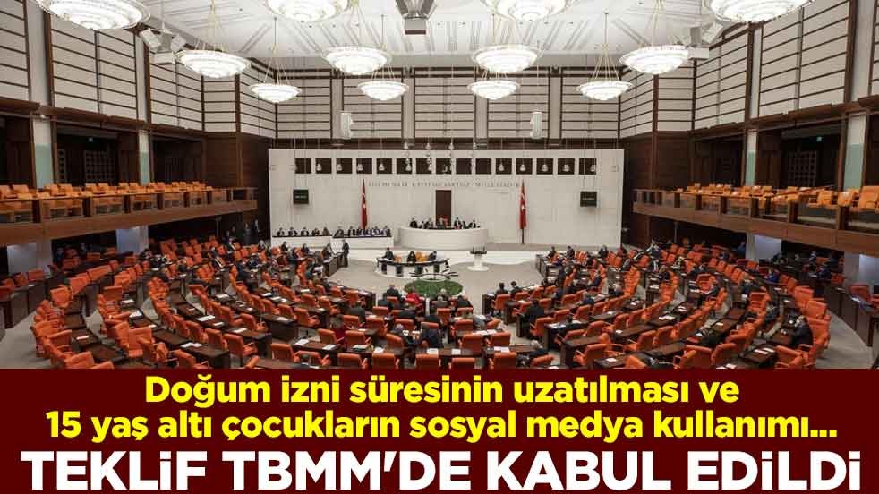 Doğum izni süresinin uzatılması ve 15 yaş altı çocukların sosyal medya kullanımı... Teklif TBMM'de kabul edildi