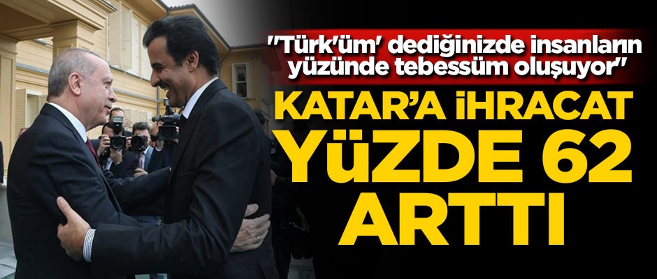 Doha Büyükelçisi açıkladı: Katar'a ihracat yüzde 62 arttı