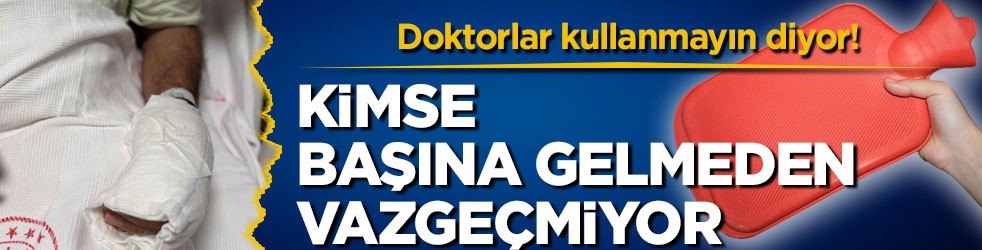 Doktorlar kullanmayın diyor! Kimse başına gelmeden vazgeçmiyor