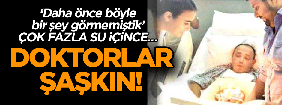 Doktorlar şaşkın! ‘Daha önce böyle bir şey görmemiştik’ Çok fazla su içince…