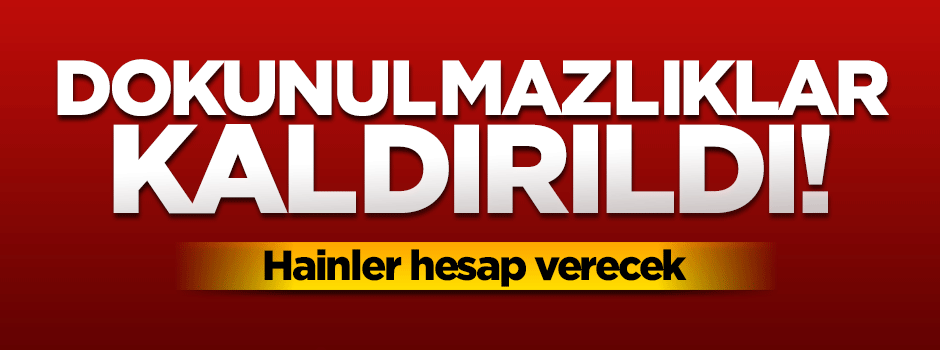 Dokunulmazlıklar kaldırıldı!