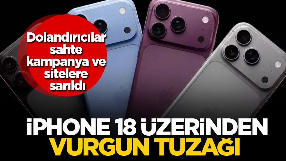 Dolandırıcılar sahte kampanya ve sitelere sarıldı! iPhone 18 üzerinden vurgun tuzağı!