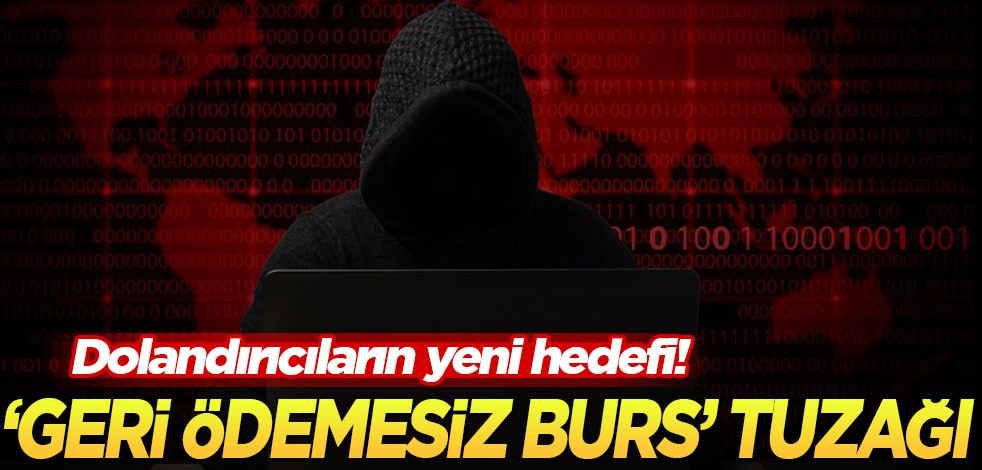 Dolandırıcıların yeni hedefi: Öğrenciler! Geri ödemesiz burs tuzağı...