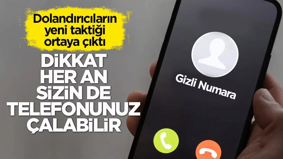 Dolandırıcıların yeni taktiği ortaya çıktı! Dikkat her an sizin de telefonunuz çalabilir