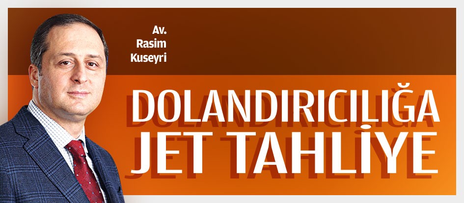 Dolandırıcılığa jet tahliye
