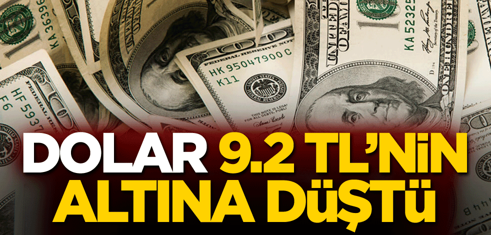 Dolar 9.2 TL'nin altına düştü