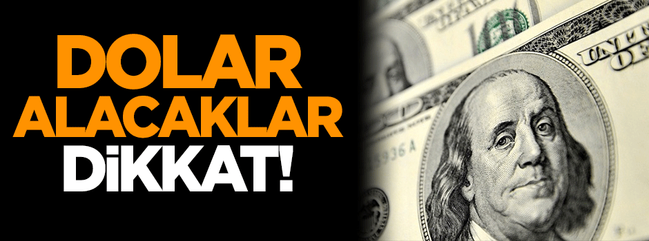 Dolar alacaklar dikkat!