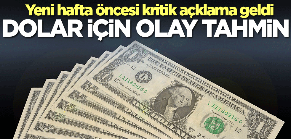Dolar alacaklar dikkat! Bomba tahmin geldi