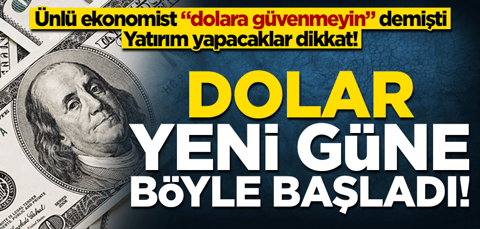 Dolar alacaklar dikkat! Yeni güne böyle başladı