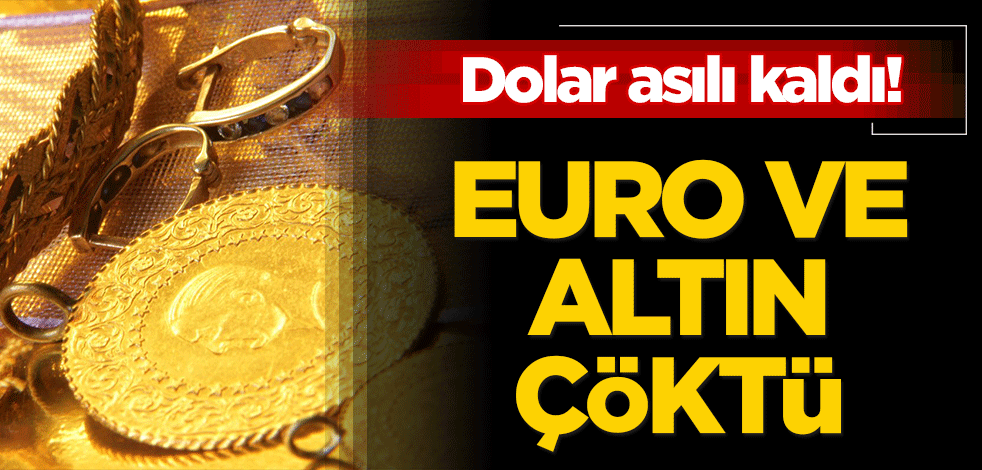 Dolar asılı kaldı, Euro ve altın çöktü