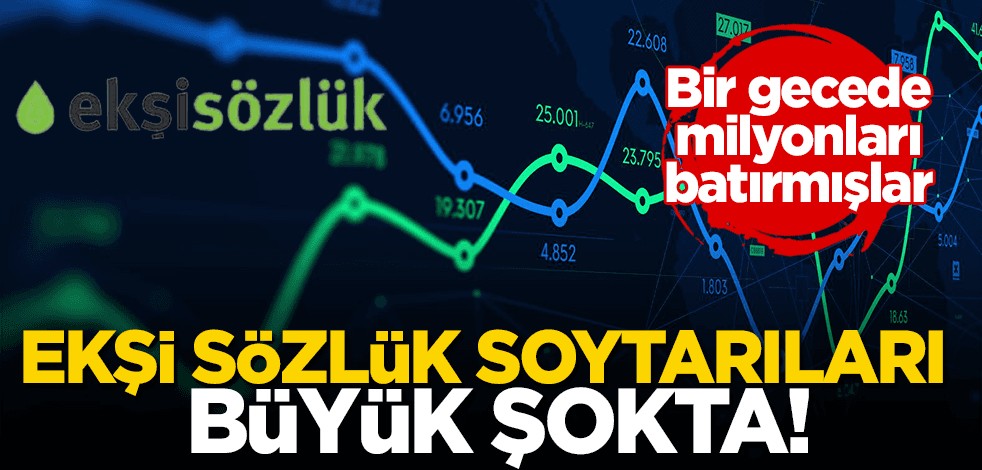 Dolar balonuna sarılanlar büyük şokta! Ekşi Sözlük soytarıları, bir gecede milyonlarını batırdı