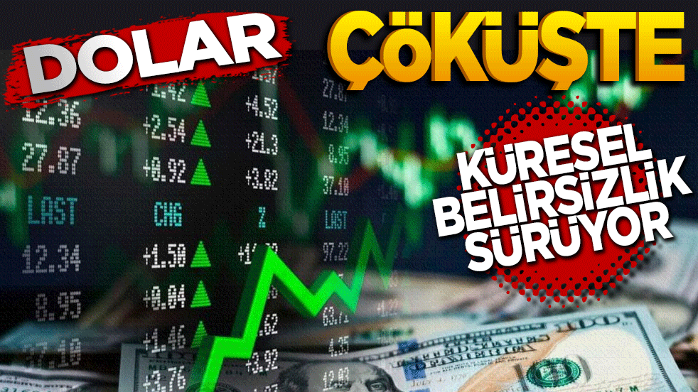 Dolar çöküşte: Küresel belirsizlik sürüyor Asya'dan büyüme sinyali