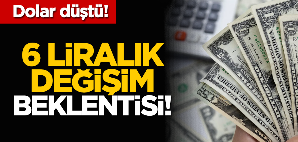 Dolar düştü! 6 liralık değişim beklentisi!