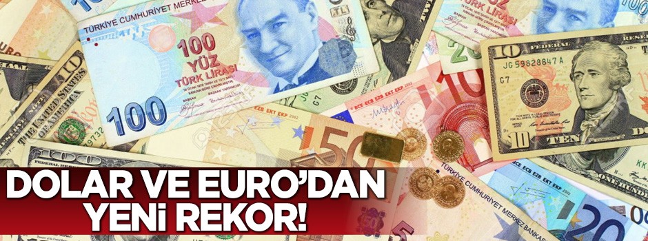 Dolar, Euro ve Sterlin'den yeni rekor!