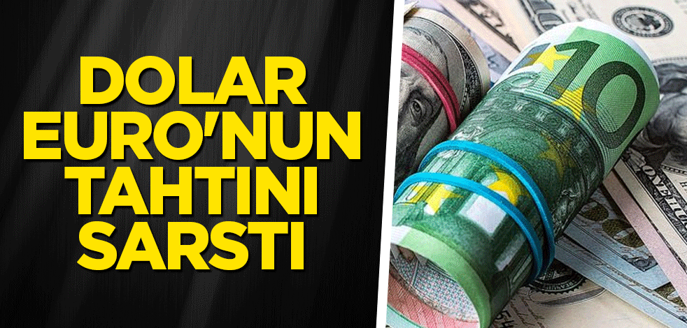 Dolar, Euro'nun tahtını sarstı