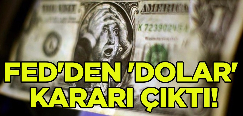 Dolar fiyatlarında hareketlilik: Doların devalüasyon korkusu: Fed'den 'dolar' kararı çıktı! Dolar kuru kaç TL?