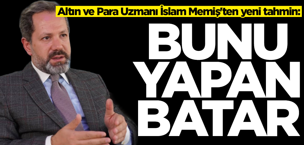 'Dolar o tarihte 25 olacak' iddiasında bulunan Altın Uzmanı İslam Memiş'ten son tahmin: Bunu yapan batar