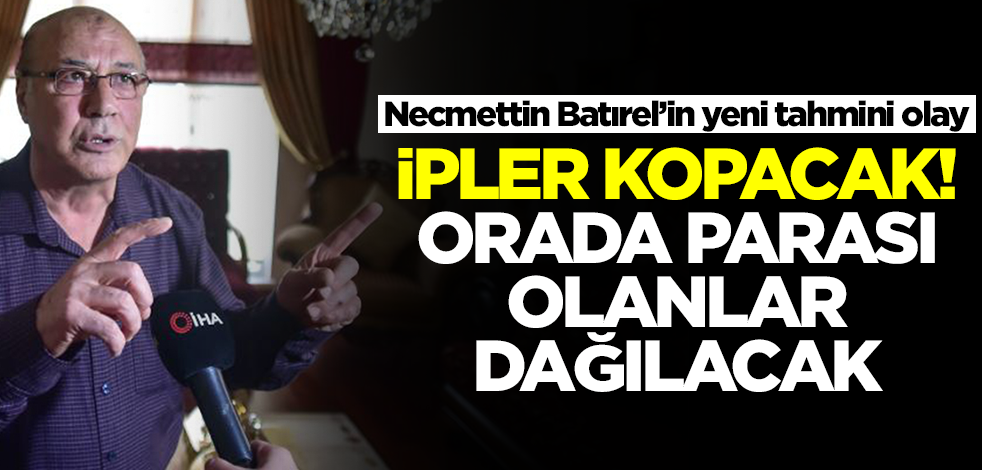 Dolar tahminleri ile tanınan Necmettin Batırel tarih verdi: İpler kopacak, orada parası olanlar dağılacak