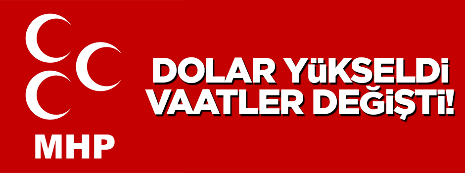 Dolar yükseldi MHP'nin vaatleri değişti
