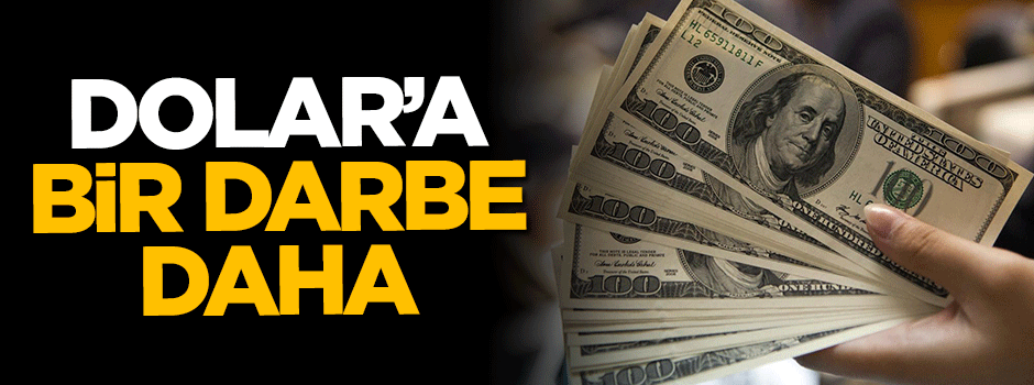 Dolara bir darbe daha!