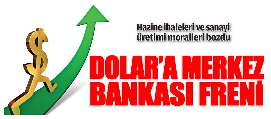 Dolar'a Merkez Bankası freni