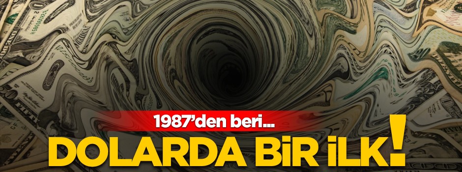 Dolarda bir ilk! 1987'den beri...